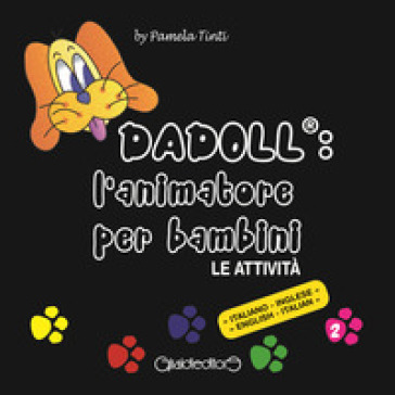 Dadoll®: l'animatore per bambini. Le attività. Ediz. italiana e inglese - Pamela Tinti