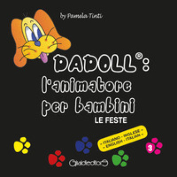Dadoll®: l'animatore per bambini. Le feste. Ediz. italiana e inglese - Pamela Tinti