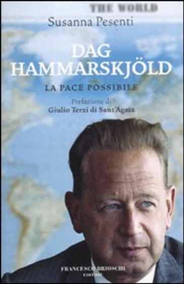 Dag Hammarskjöld. La pace possibile - Susanna Pesenti