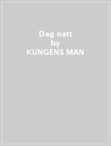 Dag & natt - KUNGENS MAN