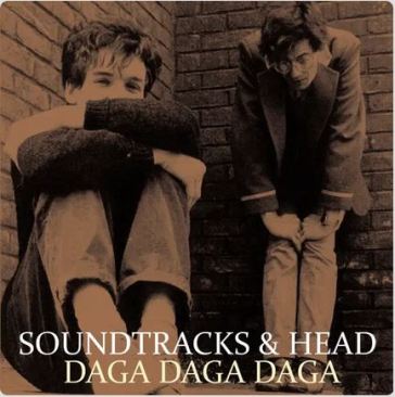 Daga daga daga - SOUNDTRACKS & HEAD