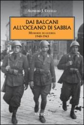 Dai Balcani all oceano di sabbia. Memorie di guerra. 1940-1943