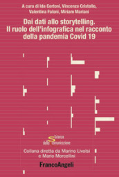 Dai dati allo storytelling. Il ruolo dell infografica nel racconto della pandemia Covid 19