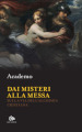 Dai misteri alla messa. Sulla via dell alchimia cristiana