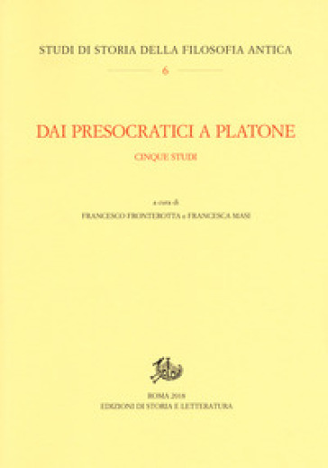 Dai presocratici a Platone. Cinque studi