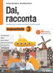 Dai, racconta. Insiemefacile. Bisogni educativi speciali. Per la Scuola media. Con ebook. Con espansione online. Vol. 1