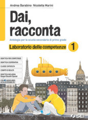 Dai, racconta. Laboratorio delle competenze. Per la Scuola media. Con ebook. Con espansione online. Vol. 1