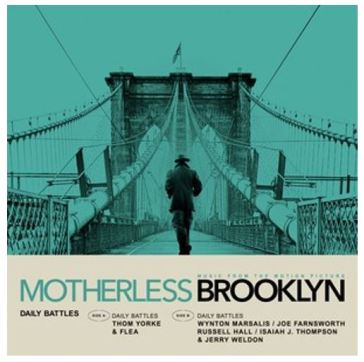 Daily Battles (From Motherless Brooklyn: Original Motion Picture Soundtrack) - Flea  & Thom Yorke