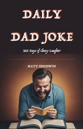Daily Dad Joke - 365 Days of Cheesy Laughter