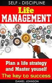 Daily Self-Discipline: How I Went From Loser to Winner by Changing from Within: Create a Life Strategy and Master yourself And Focusing on your Forte