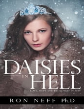 Daisies In Hell: Love, Hope and Treachery In 2039