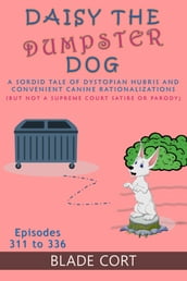 Daisy the Dumpster Dog - a Sordid Tale of Dystopian Hubris and Convenient Canine Rationalizations