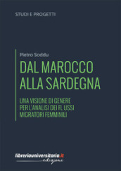 Dal Marocco alla Sardegna. Una visione di genere per l analisi dei flussi migratori femminili