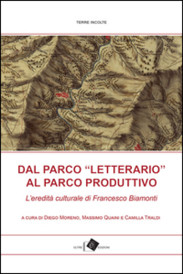 Dal Parco «letterario» al Parco produttivo.  L'eredità culturale di Francesco Biamonti