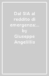 Dal SIA al reddito di emergenza: strumenti e percorsi di inclusione attiva