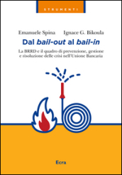 Dal bail-out al bail-in. La BRRD e il quadro di prevenzione, gestione e risoluzione delle crisi nell