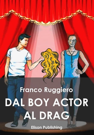 Dal boy actor al drag queen - Franco Ruggiero