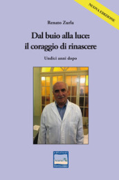 Dal buio alla luce: il coraggio di rinascere. Undici anni dopo