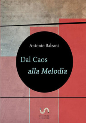 Dal caos alla melodia - Antonio Balzani