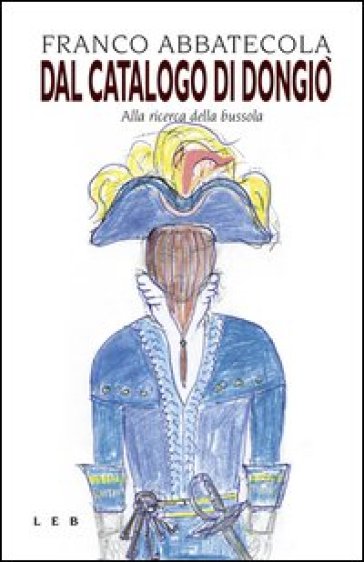 Dal catalogo di DonGiò. Alla ricerca della bussola - Franco Abbatecola