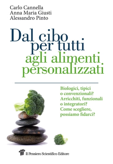 Dal cibo per tutti agli alimenti personalizzati - Alessandro Pinto - Anna Maria Giusti - Carlo Cannella