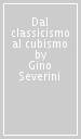 Dal classicismo al cubismo