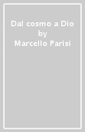 Dal cosmo a Dio