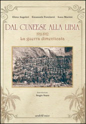 Dal cuneese alla Libia. 1911-1912. La guerra dimenticata