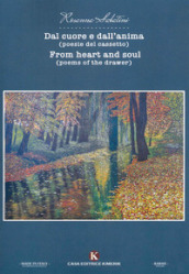 Dal cuore e dall anima (poesie del cassetto)-From heart and soul (poems of the drawer)