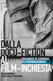 Dal docu-film al film-inchiesta. Quando il cinema si fa giornalismo