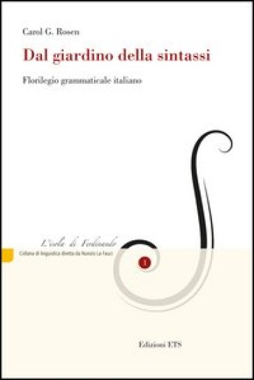 Dal giardino della sintassi. Florilegio grammaticale italiano - Carol G. Rosen