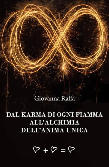 Dal karma di ogni Fiamma all'Alchimia dell'Anima Unica - Giovanna Raffa