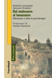 Dal malessere al benessere. Attraverso e oltre la psicoterapia