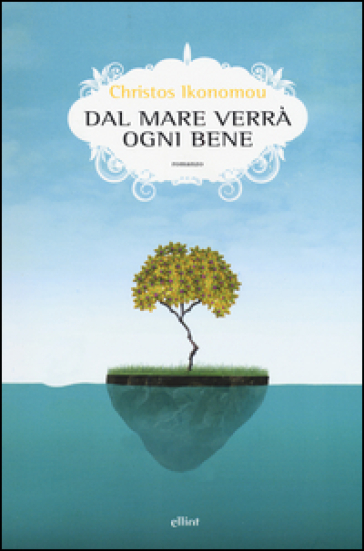 Dal mare verrà ogni bene - Christos Ikonomou