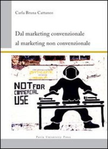 Dal marketing convenzionale al marketing non convenzionale - Carla B. Cattaneo