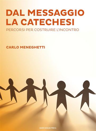 Dal messaggio la catechesi - Carlo Meneghetti