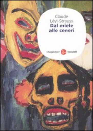 Dal miele alle ceneri - Claude Levi-Strauss