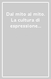 Dal mito al mito. La cultura di espressione chicana: dal mito originario al mito rigeneratore