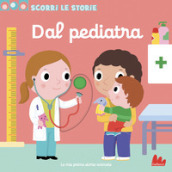 Dal pediatra. Scorri le storie. Ediz. a colori