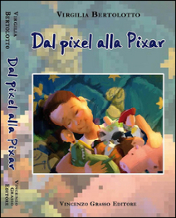 Dal pixel alla Pixar - Virgilia Bertolotto