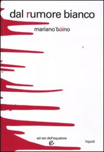 Dal rumore bianco - Mariano Bàino