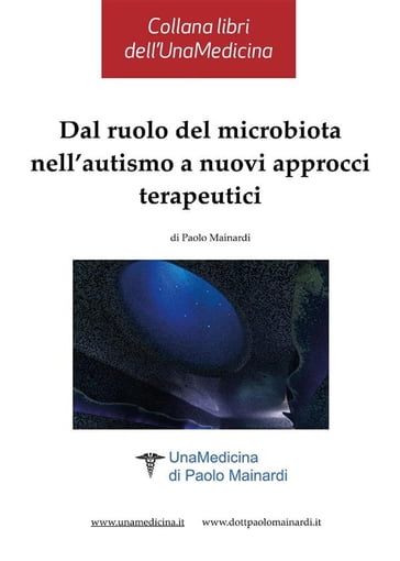 Dal ruolo del microbiota nell'autismo a nuovi approcci terapeutici - Paolo Mainardi