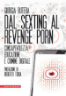 Dal sexting al revenge porn. Consapevolezza, educazione e crimine digitale