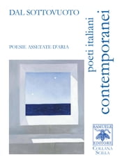 Dal sottovuoto - Poesie assetate d aria