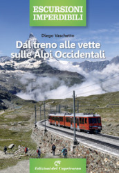 Dal treno alle vette sulle Alpi Occidentali