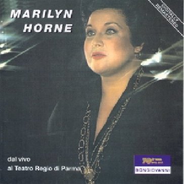 Dal vivo al teatro regio di parma - Marilyn Horne