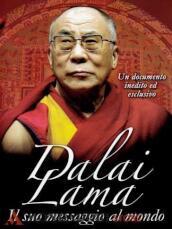 Dalai Lama - Il Suo Messaggio Al Mondo