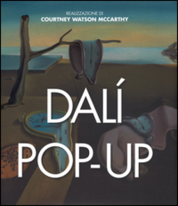 Dalì. Pop-up. Ediz. illustrata - Courtney Watson McCarthy