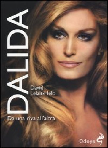 Dalida. Da una riva all'altra - David LELAIT-HELO