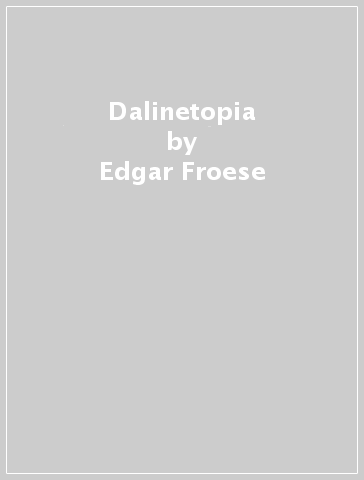 Dalinetopia - Edgar Froese